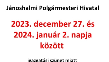 Igazgatási szünetről szóló lakossági tájékoztató